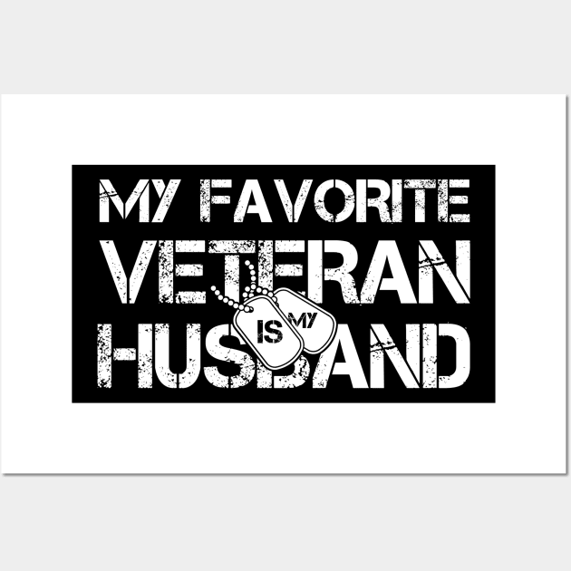 My Favorite Veteran Is My Husband. Wall Art by Distant War